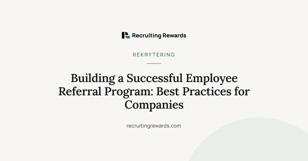 Cover image for the article Building a Successful Employee Referral Program: Best Practices for Companies